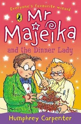 Mr Majeika and the Dinner Lady - Humphrey Carpenter - cover