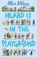 Heard it in the Playground - Allan Ahlberg - cover