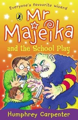 Mr Majeika and the School Play - Humphrey Carpenter - cover
