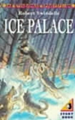 The Ice Palace - Robert Swindells - cover