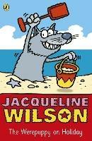 The Werepuppy on Holiday - Jacqueline Wilson - cover