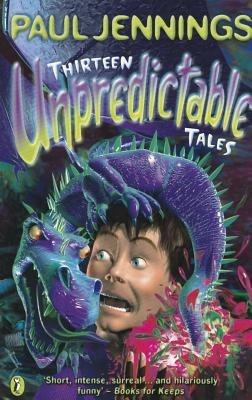 Thirteen Unpredictable Tales - Paul Jennings - cover