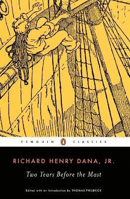 Two Years Before the Mast: A Personal Narrative of Life at Sea - Richard Henry Dana - cover