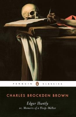 Edgar Huntly or, Memoirs of a Sleep-Walker: Or, Memoirs of a Sleep-Walker - Charles Brockden Brown - cover