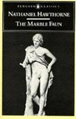 The Marble Faun: or, The Romance of Monte Beni