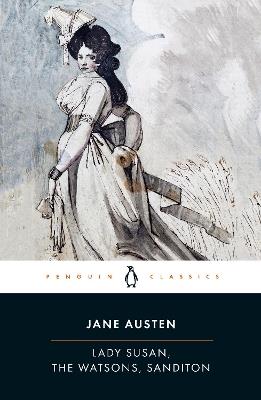 Lady Susan, the Watsons, Sanditon - Jane Austen - cover