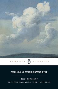 The Prelude: The Four Texts (1798, 1799, 1805, 1850)