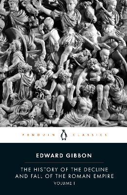 The History of the Decline and Fall of the Roman Empire - Edward Gibbon - cover