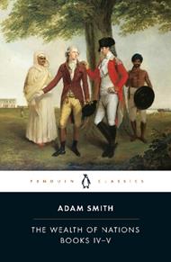 The Wealth of Nations: Books IV-V