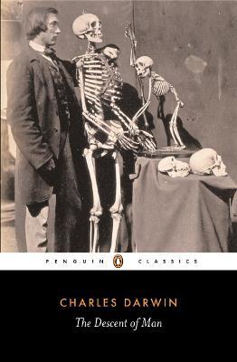 The Descent of Man: Selection in Relation to Sex - Adrian Desmond,Charles Darwin,James Moore - cover