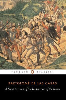 A Short Account of the Destruction of the Indies - Bartolome Las Casas - cover
