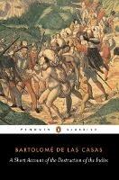 A Short Account of the Destruction of the Indies - Bartolome Las Casas - cover