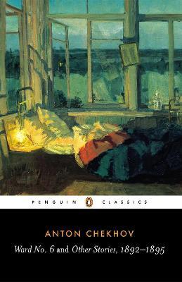Ward No. 6 and Other Stories, 1892-1895 - Anton Chekhov - cover