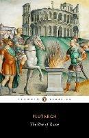 The Rise of Rome - Plutarch - cover