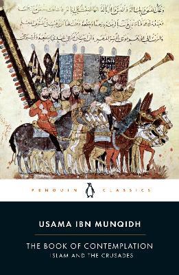 The Book of Contemplation: Islam and the Crusades - Usama ibn Munqidh - cover