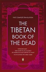 The Tibetan Book of the Dead: First Complete Translation