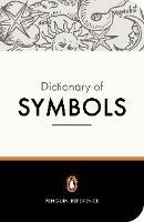 The Penguin Dictionary of Symbols - Alain Gheerbrant,Jean Chevalier,John Buchanan-Brown - cover