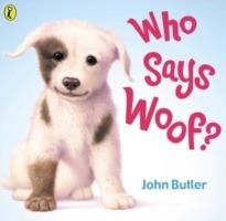 Who Says Woof? - John Butler,John Butler (PUK Rights) - cover