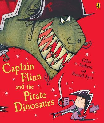 Captain Flinn and the Pirate Dinosaurs - Giles Andreae - cover