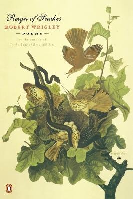 Reign of Snakes - Robert Wrigley - cover