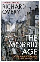 The Morbid Age: Britain and the Crisis of Civilisation, 1919 - 1939 - Richard Overy - cover