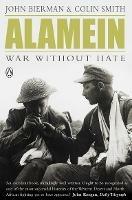 Alamein: War Without Hate - Colin Smith,John Bierman - cover