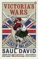 Victoria's Wars: The Rise of Empire - Saul David - cover