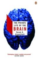The Private Life of the Brain - Susan Greenfield - cover