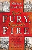 God's Fury, England's Fire: A New History of the English Civil Wars - Michael Braddick - cover