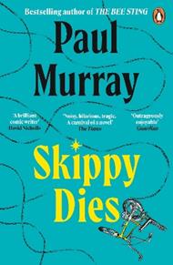 Skippy Dies: From the author of The Bee Sting