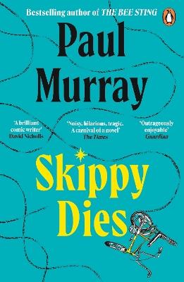 Skippy Dies: From the author of The Bee Sting - Paul Murray - cover