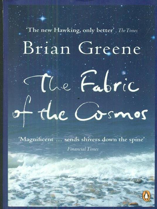 The Fabric of the Cosmos: Space, Time and the Texture of Reality - Brian Greene - 3