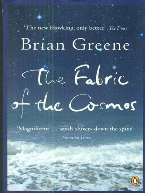 The Fabric of the Cosmos: Space, Time and the Texture of Reality - Brian Greene - cover