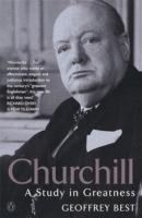 Churchill: A Study in Greatness - Geoffrey Best - cover