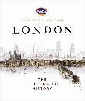 London: The Illustrated History - Cathy Ross,John Clark,Museum of London - cover