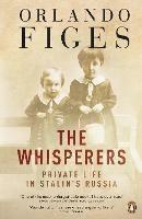 The Whisperers: Private Life in Stalin's Russia - Orlando Figes - cover