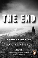 The End: Germany, 1944-45 - Ian Kershaw - cover