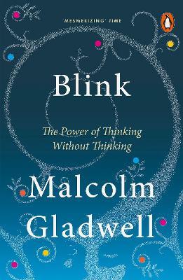 Blink: The Power of Thinking Without Thinking - Malcolm Gladwell - 3