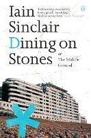 Dining on Stones - Iain Sinclair - cover