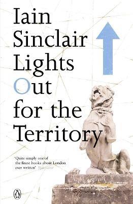 Lights Out for the Territory - Iain Sinclair - cover