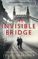 The Invisible Bridge - Julie Orringer - cover