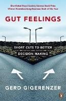 Gut Feelings: Short Cuts to Better Decision Making - Gerd Gigerenzer - cover