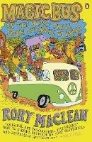 Magic Bus: On the Hippie Trail from Istanbul to India - Rory MacLean - cover