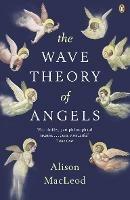 The Wave Theory of Angels - Alison MacLeod - cover