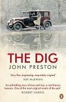 The Dig: Now a BAFTA-nominated motion picture starring Ralph Fiennes, Carey Mulligan and Lily James - John Preston - cover