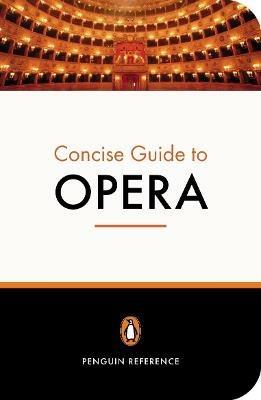 The Penguin Concise Guide to Opera - Amanda Holden - cover