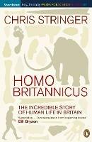 Homo Britannicus: The Incredible Story of Human Life in Britain - Chris Stringer - cover