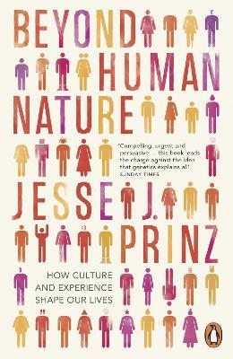 Beyond Human Nature: How Culture and Experience Shape Our Lives - Jesse J Prinz - cover