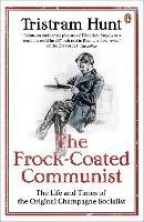 The Frock-Coated Communist: The Revolutionary Life of Friedrich Engels - Tristram Hunt - cover