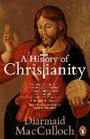 A History of Christianity: The First Three Thousand Years - Diarmaid MacCulloch - cover